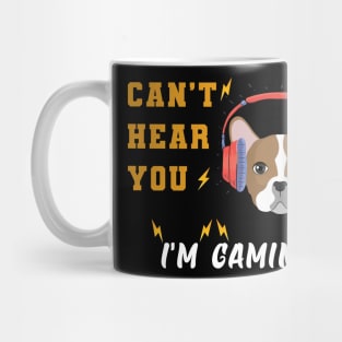 Dog lovers - dog gamers can't hear your i'm gaming Mug